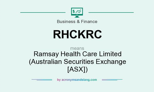 What does RHCKRC mean? It stands for Ramsay Health Care Limited (Australian Securities Exchange [ASX])