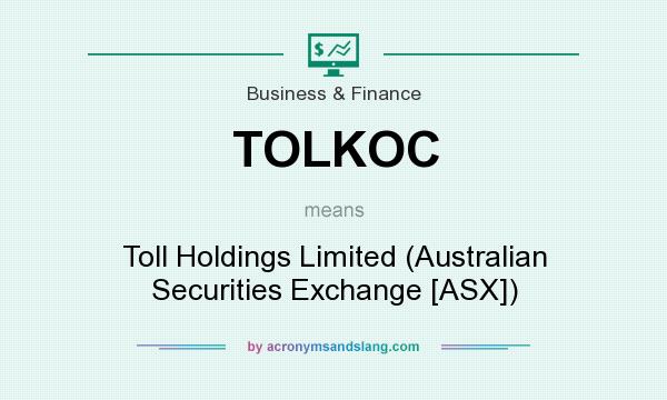 What does TOLKOC mean? It stands for Toll Holdings Limited (Australian Securities Exchange [ASX])