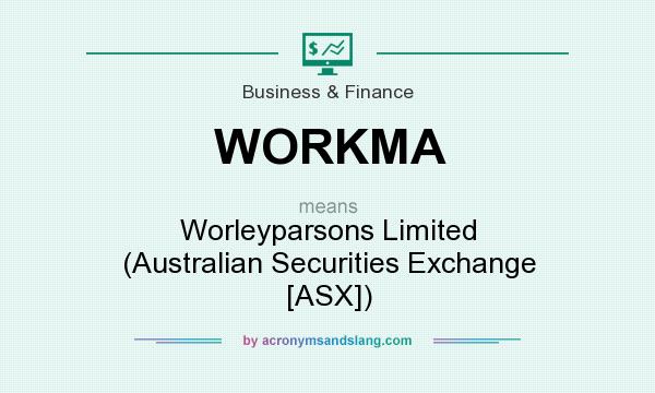 What does WORKMA mean? It stands for Worleyparsons Limited (Australian Securities Exchange [ASX])