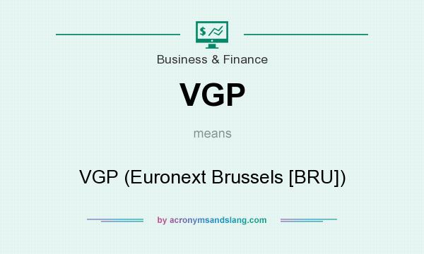 What does VGP mean? It stands for VGP (Euronext Brussels [BRU])