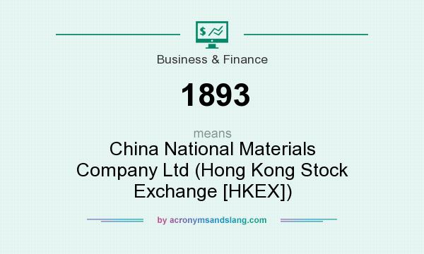 What does 1893 mean? It stands for China National Materials Company Ltd (Hong Kong Stock Exchange [HKEX])