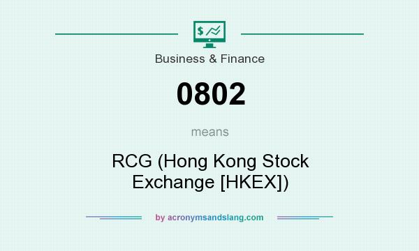 What does 0802 mean? It stands for RCG (Hong Kong Stock Exchange [HKEX])