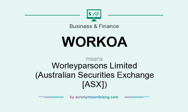 What does WORKOA mean? It stands for Worleyparsons Limited (Australian Securities Exchange [ASX])