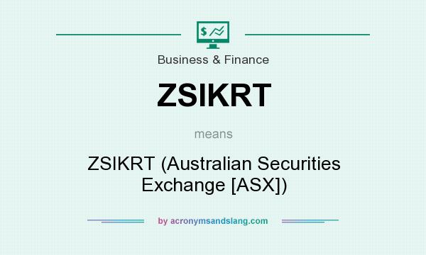 What does ZSIKRT mean? It stands for ZSIKRT (Australian Securities Exchange [ASX])