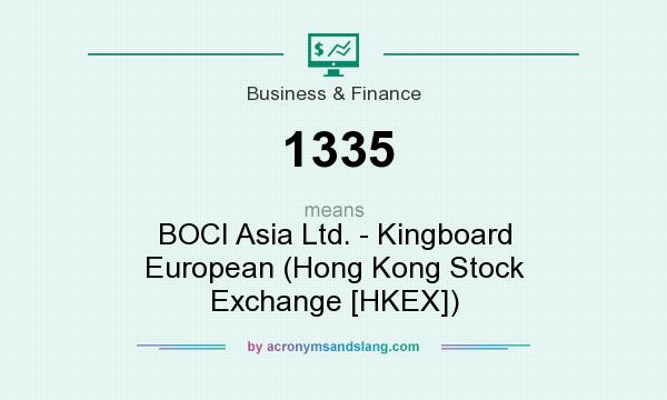 What does 1335 mean? It stands for BOCI Asia Ltd. - Kingboard European (Hong Kong Stock Exchange [HKEX])