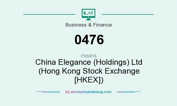 What does 0476 mean? It stands for China Elegance (Holdings) Ltd (Hong Kong Stock Exchange [HKEX])