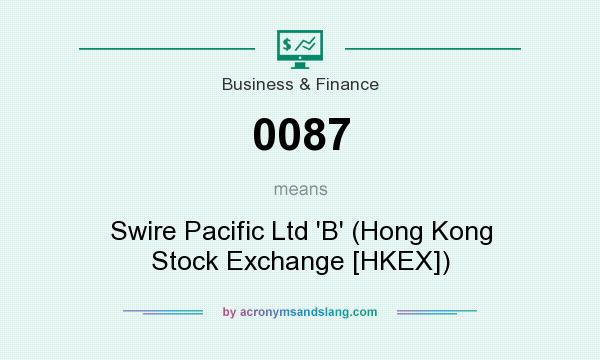 What does 0087 mean? It stands for Swire Pacific Ltd `B` (Hong Kong Stock Exchange [HKEX])