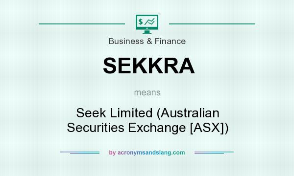 What does SEKKRA mean? It stands for Seek Limited (Australian Securities Exchange [ASX])