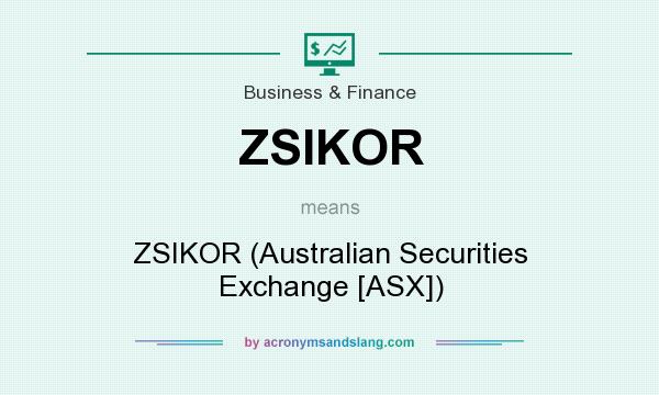 What does ZSIKOR mean? It stands for ZSIKOR (Australian Securities Exchange [ASX])