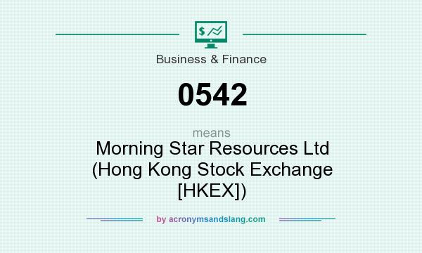 What does 0542 mean? It stands for Morning Star Resources Ltd (Hong Kong Stock Exchange [HKEX])