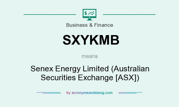What does SXYKMB mean? It stands for Senex Energy Limited (Australian Securities Exchange [ASX])