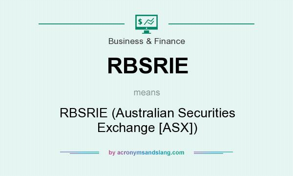 What does RBSRIE mean? It stands for RBSRIE (Australian Securities Exchange [ASX])