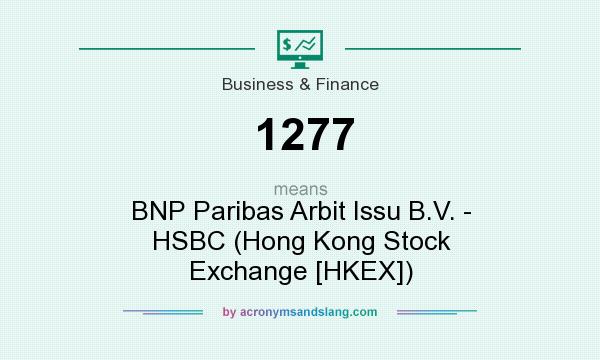 What does 1277 mean? It stands for BNP Paribas Arbit Issu B.V. - HSBC (Hong Kong Stock Exchange [HKEX])