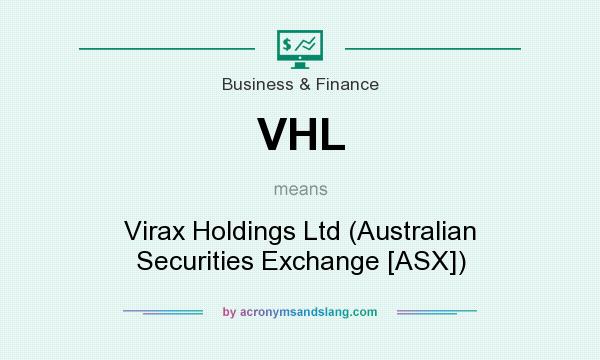 What does VHL mean? It stands for Virax Holdings Ltd (Australian Securities Exchange [ASX])