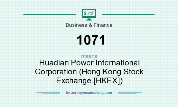 What does 1071 mean? It stands for Huadian Power International Corporation (Hong Kong Stock Exchange [HKEX])