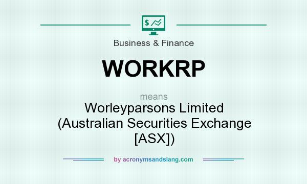 What does WORKRP mean? It stands for Worleyparsons Limited (Australian Securities Exchange [ASX])