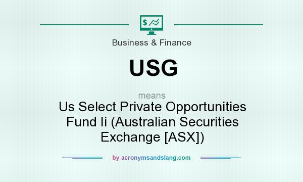 What does USG mean? It stands for Us Select Private Opportunities Fund Ii (Australian Securities Exchange [ASX])