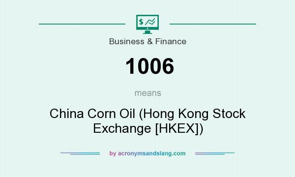 What does 1006 mean? It stands for China Corn Oil (Hong Kong Stock Exchange [HKEX])
