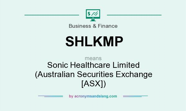 What does SHLKMP mean? It stands for Sonic Healthcare Limited (Australian Securities Exchange [ASX])