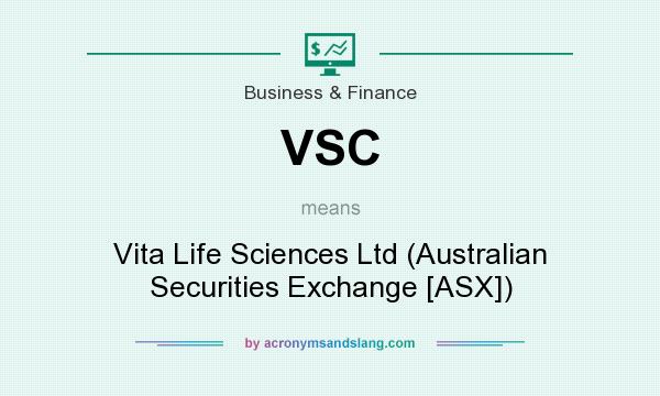 What does VSC mean? It stands for Vita Life Sciences Ltd (Australian Securities Exchange [ASX])