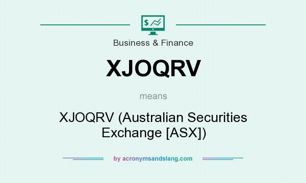 What does XJOQRV mean? It stands for XJOQRV (Australian Securities Exchange [ASX])