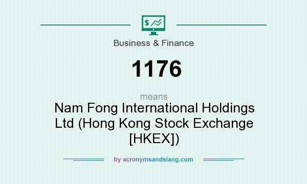 What does 1176 mean? It stands for Nam Fong International Holdings Ltd (Hong Kong Stock Exchange [HKEX])
