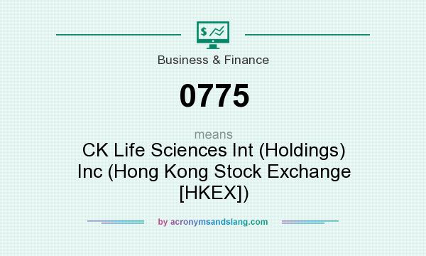 What does 0775 mean? It stands for CK Life Sciences Int (Holdings) Inc (Hong Kong Stock Exchange [HKEX])