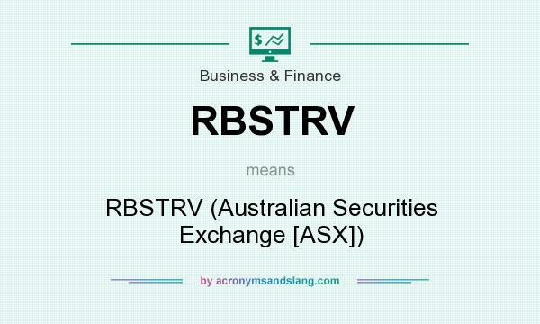 What does RBSTRV mean? It stands for RBSTRV (Australian Securities Exchange [ASX])