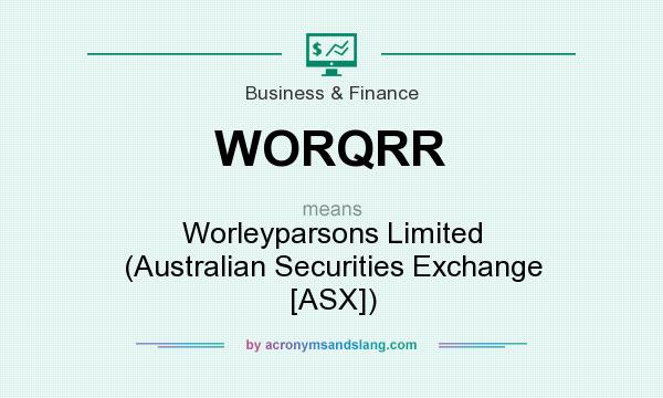 What does WORQRR mean? It stands for Worleyparsons Limited (Australian Securities Exchange [ASX])