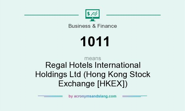 What does 1011 mean? It stands for Regal Hotels International Holdings Ltd (Hong Kong Stock Exchange [HKEX])