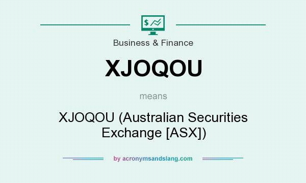 What does XJOQOU mean? It stands for XJOQOU (Australian Securities Exchange [ASX])