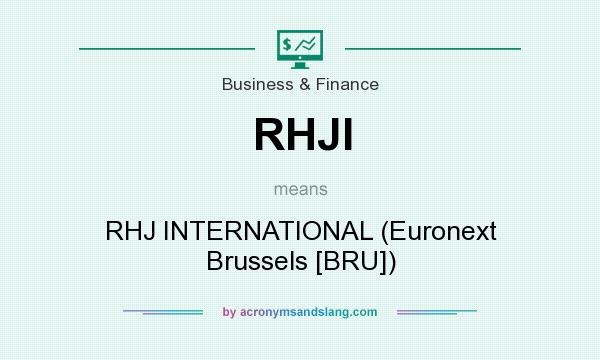 What does RHJI mean? It stands for RHJ INTERNATIONAL (Euronext Brussels [BRU])