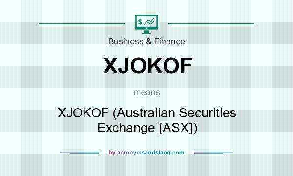 What does XJOKOF mean? It stands for XJOKOF (Australian Securities Exchange [ASX])