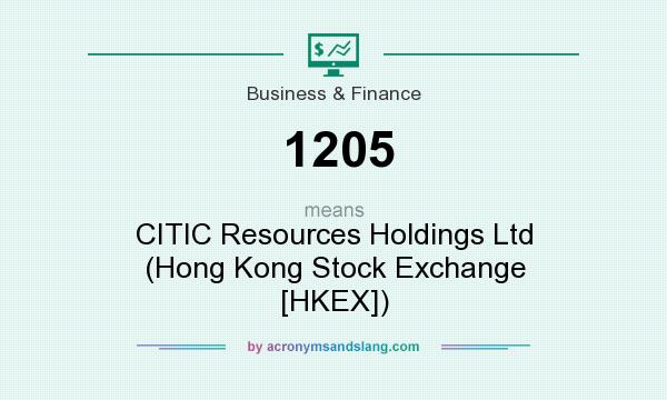 What does 1205 mean? It stands for CITIC Resources Holdings Ltd (Hong Kong Stock Exchange [HKEX])