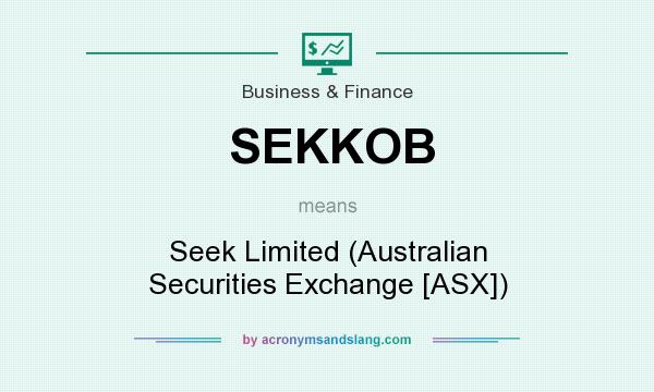 What does SEKKOB mean? It stands for Seek Limited (Australian Securities Exchange [ASX])