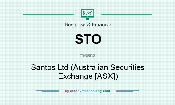 What does STO mean? It stands for Santos Ltd (Australian Securities Exchange [ASX])