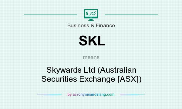What does SKL mean? It stands for Skywards Ltd (Australian Securities Exchange [ASX])