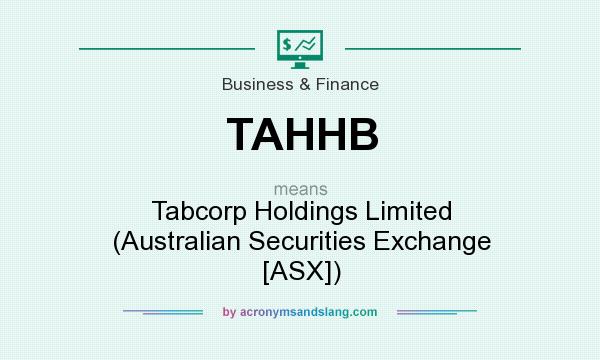 What does TAHHB mean? It stands for Tabcorp Holdings Limited (Australian Securities Exchange [ASX])