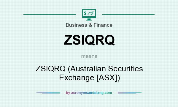 What does ZSIQRQ mean? It stands for ZSIQRQ (Australian Securities Exchange [ASX])