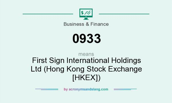 What does 0933 mean? It stands for First Sign International Holdings Ltd (Hong Kong Stock Exchange [HKEX])