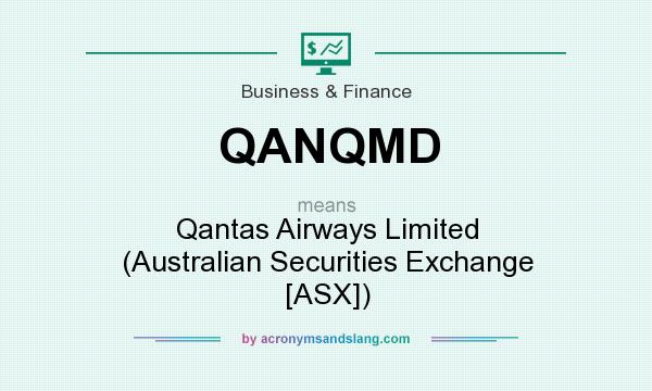 What does QANQMD mean? It stands for Qantas Airways Limited (Australian Securities Exchange [ASX])