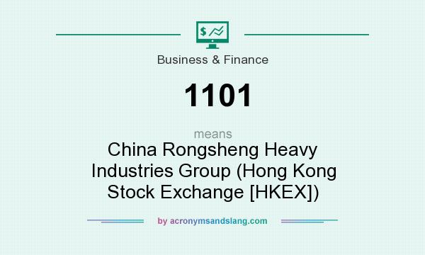What does 1101 mean? It stands for China Rongsheng Heavy Industries Group (Hong Kong Stock Exchange [HKEX])