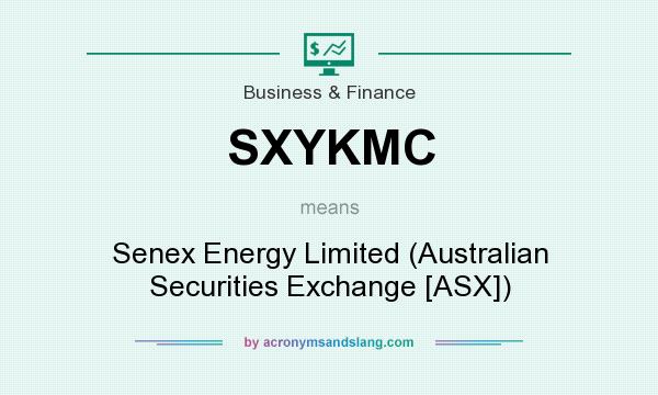 What does SXYKMC mean? It stands for Senex Energy Limited (Australian Securities Exchange [ASX])