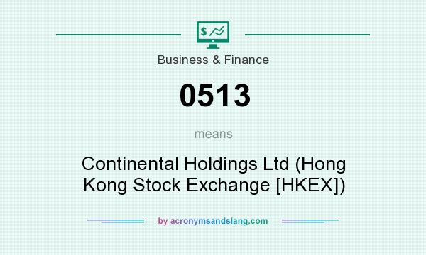 What does 0513 mean? It stands for Continental Holdings Ltd (Hong Kong Stock Exchange [HKEX])