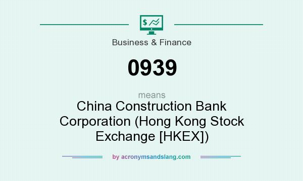What does 0939 mean? It stands for China Construction Bank Corporation (Hong Kong Stock Exchange [HKEX])