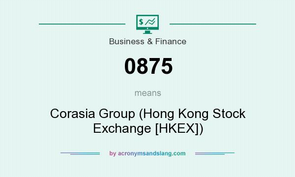 What does 0875 mean? It stands for Corasia Group (Hong Kong Stock Exchange [HKEX])