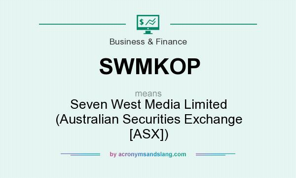 What does SWMKOP mean? It stands for Seven West Media Limited (Australian Securities Exchange [ASX])