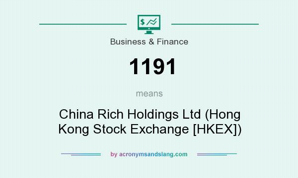 What does 1191 mean? It stands for China Rich Holdings Ltd (Hong Kong Stock Exchange [HKEX])