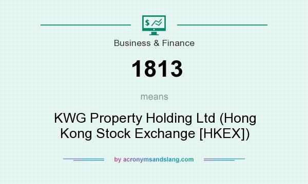 What does 1813 mean? It stands for KWG Property Holding Ltd (Hong Kong Stock Exchange [HKEX])