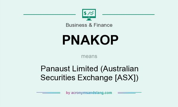What does PNAKOP mean? It stands for Panaust Limited (Australian Securities Exchange [ASX])